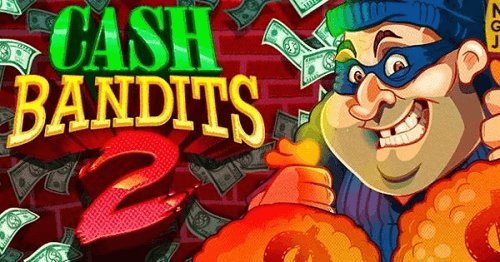 cash bandits 2 slot review